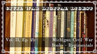 Michigan Civil War Books Regimentals  Volume II Epsiode 2b [upl. by Flo]