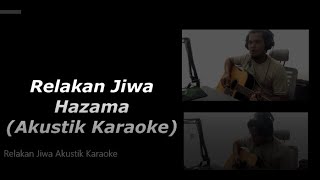 Im back Relakan Jiwa  Hazama  Akustik Karaoke cover drop sikit [upl. by Hanny]