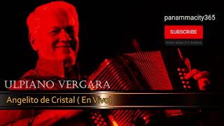 Ulpiano Vergara  Angelito De Cristal  Musica Típica de Panamá [upl. by Janean]