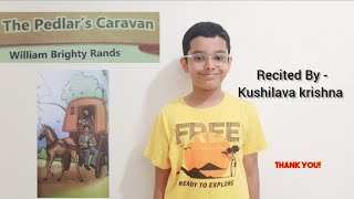 The Pedlars Caravan Poem by Kushilava Krishna class5 [upl. by Lyrad]