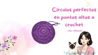 Círculos perfectos a crochet en puntos altos [upl. by Skrap]