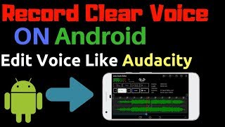 How to Record Clear Voice on Android Phone Like Professional Mic  Edit Voice Like Audacity in Phone [upl. by Arak]