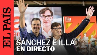 DIRECTO  Pedro Sánchez y Salvador Illa intervienen en un acto de campaña en Montmeló  EL PAÍS [upl. by Cestar]