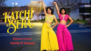 Katchi Sera  Dance cover  Nainika amp Thanaya [upl. by Keri]