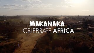 Celebrate Africa  MAKANAKA Official Music Video [upl. by Thistle]