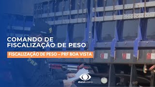 Comando de Fiscalização de Peso – PRF Boa Vista [upl. by Wachtel593]