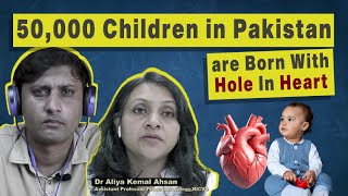 Childrens Health Hole in Heart Pediatric Cardiologist Dr Aliya Kemal Ahsan  Future Soch Podcast 9 [upl. by Oirevas]