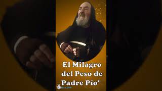 El Milagro del peso de Padre Pío short padrepio [upl. by Lindblad]