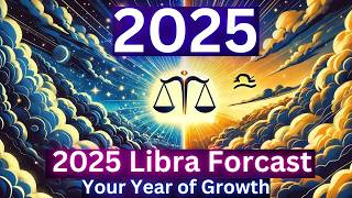 Libra Horoscope Predictions for 2025 Your Astrological Guide [upl. by Nitsirhc]