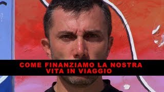 Ecco come finanziamo la nostra vita in viaggio in camper per fare il giro del mondo [upl. by Trilbie]