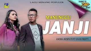 Andra Respati Feat Ovhi Firsty  Manunggu Janji Lagu Minang Official Video [upl. by Wachtel]