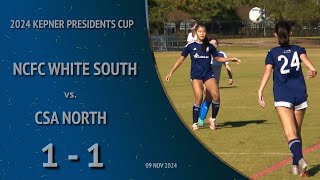 Kepner Presidents State Cup NCFC White South vs CSA North  11092024 [upl. by Greenberg]