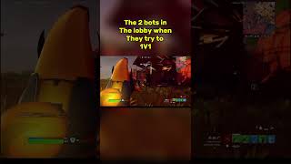 The 2 bots in the lobby when the try to 1V1 [upl. by Jorie]