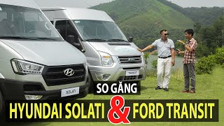 So sánh Ford Transit và Hyundai Solati  Cuộc chiến nảy lửa trong dòng 16 chỗ  TIPCAR TV [upl. by Natica]