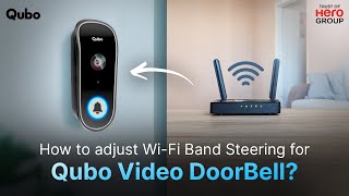 How to adjust WiFi Band Steering for Qubo Video Doorbell [upl. by Osbert]