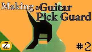 Making A Guitar Pickguard 2 [upl. by Herod]