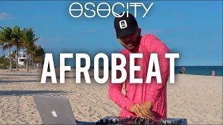 Afrobeat Mix 2019  The Best of Afrobeat 2019 by OSOCITY [upl. by Nealy]