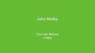 John Melby  Chor der Waisen 1985 [upl. by Oderf]