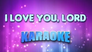 I Love You Lord Karaoke amp Lyrics [upl. by Thorbert]