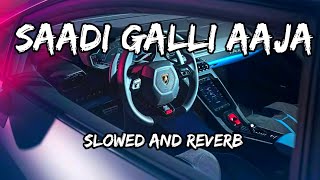 Saadi Galli Aaja  Slowed amp Reverb  Ayushmann Khurrana amp Neeti Mohan SongBy SlowedMusicProduction [upl. by Racso56]