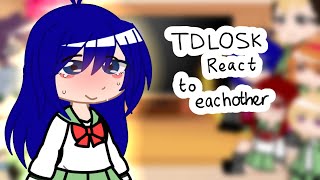 TDLOSK reacts to eachother Part 3 [upl. by Waylen]