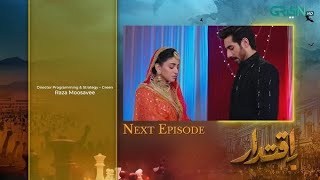 Iqtidar Episode 21 Teaser  Best Moments  Iqtidar Episode 21 Best Promo  Green TV Entertainment [upl. by Yovonnda]