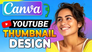 How to Make YouTube Thumbnails in Canva 2024 [upl. by Haran395]