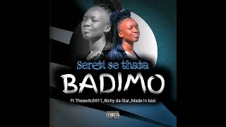 BadimoSereti Se Thata ft Theswitch911Richy da star amp Madeinkasi [upl. by Mitchel660]