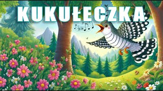 Kukułka piosenka dla dzieci  Wiersze i piosenki po polsku  quotKukułeczkaquot Maria Konopnicka [upl. by Ecaj]