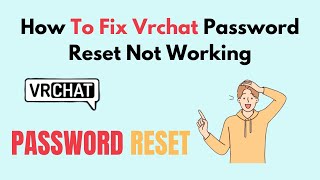 How to Fix Vrchat Password Reset Not Working [upl. by Lilllie]