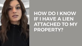 How do I know if I have a lien attached to my property [upl. by Mellen]