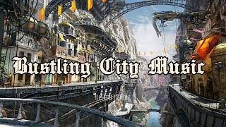 Bustling City  Ambient City Music  DampD Fantasy Background Music  Street Sounds No Copyright [upl. by Arias]