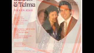 Edison e Telma 1986 Toca em Jesus O Nome é Jesus [upl. by Awjan]