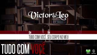 Victor amp Leo  Tudo Com Você Oficial Letra amp Cifra [upl. by Meesan493]