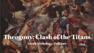 Theogony Clash of the Titans  Greek Mythology  Greek Gods amp Goddesses  Clash Of Titans  Tantra [upl. by Bouchard]