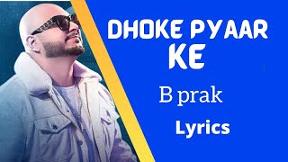 Dhokhe Pyar Ke Dhoke Lyrics  B PRAAK  Khushali Kumar  Hindi New Song 2022  TS Sajid Mc [upl. by Yruj]