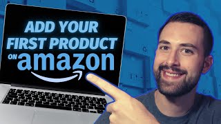 How To List Your First Product on Amazon Seller Central  BEGINNER TUTORIAL [upl. by Haya]