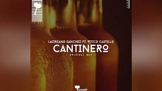 Laureano Sanchez  Cantinero Ft Vitico Castillo Original Mix  HOUSE MUSIC [upl. by Alvira]