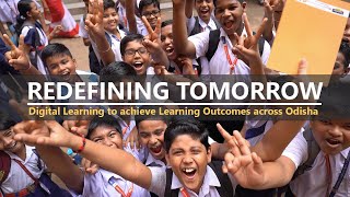 Redefining tomorrow – Digital Learning to achieve Learning outcomes across Odisha [upl. by Somisareg]