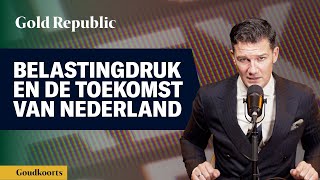 ECONOMISCHE ONRUST BELASTINGDRUK en de TOEKOMST van NEDERLAND  GoudKoorts 203 [upl. by Nagap]