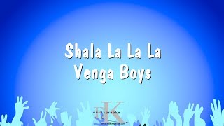 Shala La La La  Venga Boys Karaoke Version [upl. by Clabo]