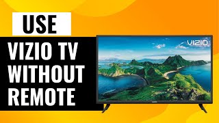 How To Use Vizio TV Without Remote  Quick and Easy Guide [upl. by Oninrutas]