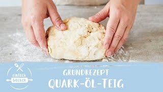 QuarkÖlTeig – schnelles Grundrezept  Einfach Backen [upl. by Eneroc]