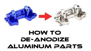 RC quotHow Toquot De Anodize Aluminum Parts [upl. by Lednew]