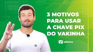 3 MOTIVOS para usar a CHAVE PIX DO VAKINHA [upl. by Ellimahs]