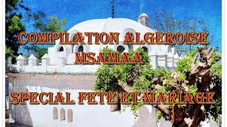 COMPILATION ALGEROISE  MSAMAA SPECIAL FETE ET MARIAGE [upl. by Nivar487]