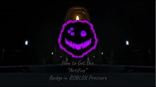 How to get the quotArtificequot Badge in Pressure ROBLOX [upl. by Leohcin]