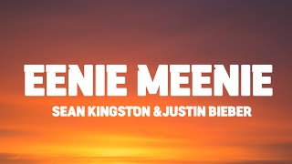 EENIE MEENIE SEAN KINGSTON JUSTIN BIEBER LYRICS [upl. by Esorylime]