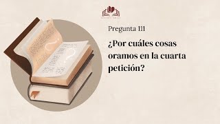 ¿Por cuáles cosas oramos en la cuarta petición [upl. by Ursal9]