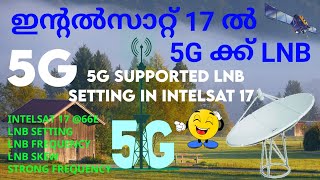 Intelsat 17 5g filter lnb setting malayalam  5g filter c band lnb setting malayalam  eurostar lnb [upl. by Maisel460]